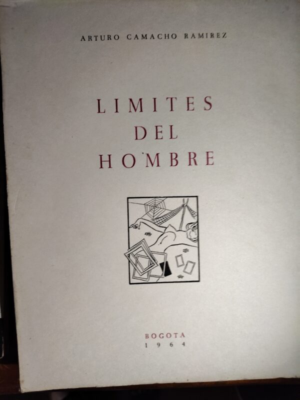 Los límites del hombre - Arturo Camacho Ramírez (usado)