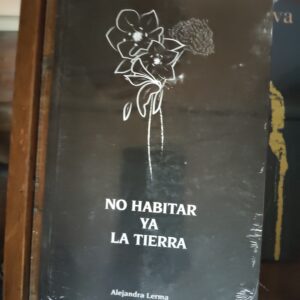 No habitar ya la tierra - Alejandra Lerma