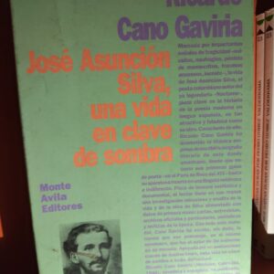 José Asunción Silva, Una vida en clave de sombra - Ricardo Cano Gaviria