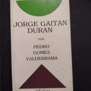 Jorge gaitán Durán por Pedro Gómez Valderrama