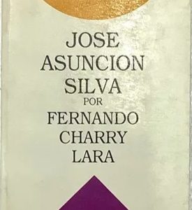 José Asunción Silva por Fernando Charry Lara